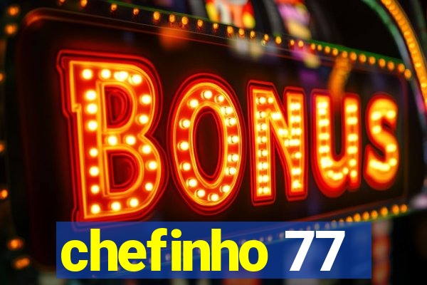 chefinho 77